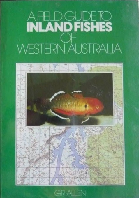 A Field Guide to Inland Fishes of Western Australia